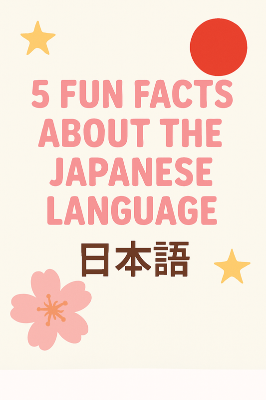 5 Fun Facts About the Japanese Language That’ll Make You Love It Even More 💖